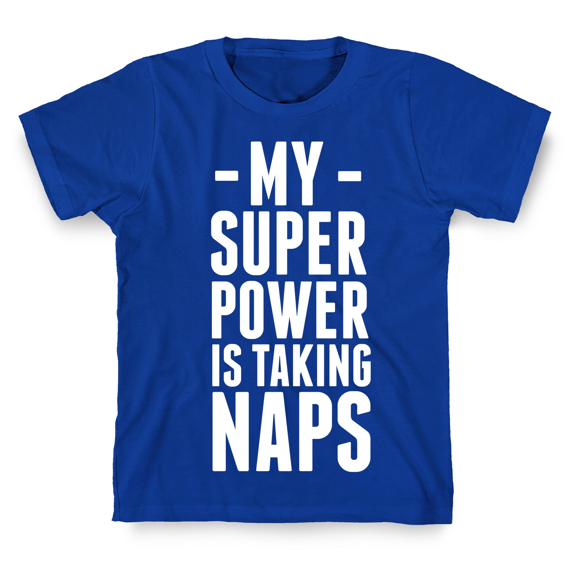 My Super Power is Taking Naps T-Shirt